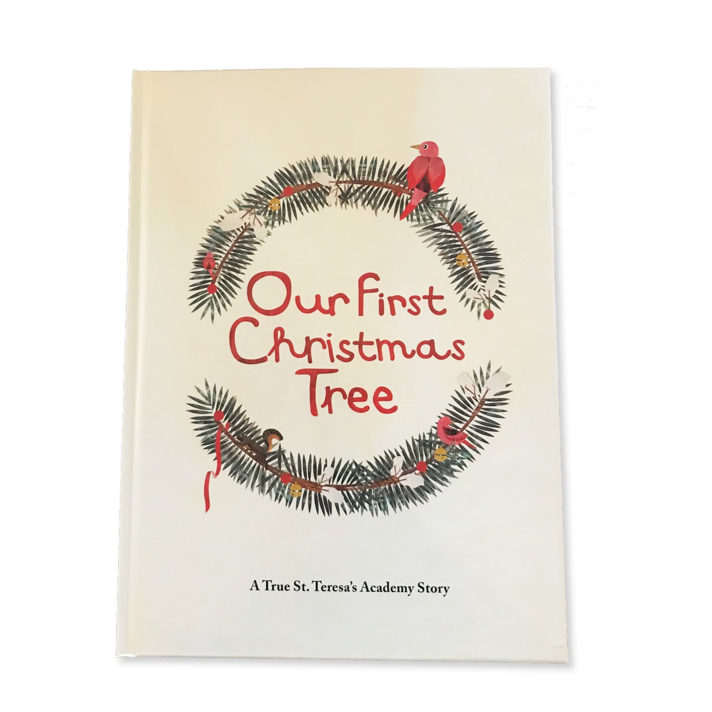 Our First Christmas Tree; A True St. Teresa’s Academy Story Children’s Book